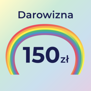 Grafika z pastelowym tęczowym tłem, napisem „Darowizna 150 zł” z tęczą nad liczbą.